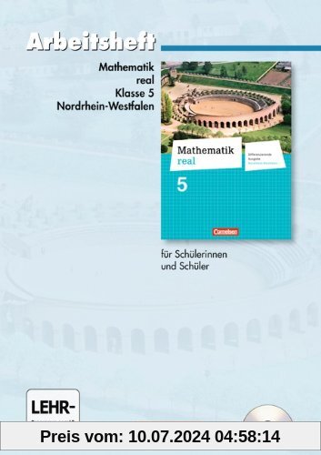 Mathematik real - Differenzierende Ausgabe Nordrhein-Westfalen: 5. Schuljahr - Arbeitsheft mit eingelegten Lösungen und CD-ROM